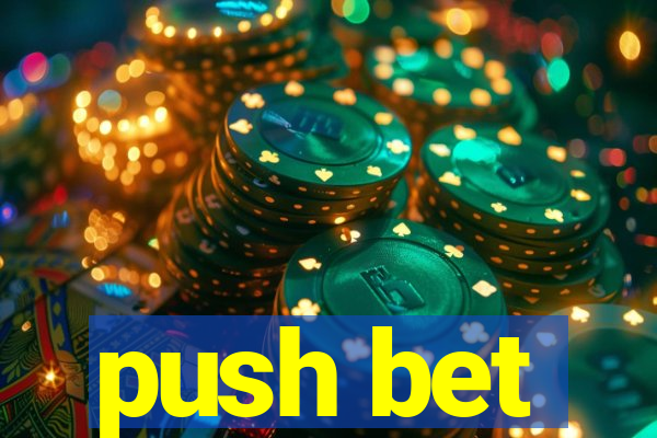 push bet